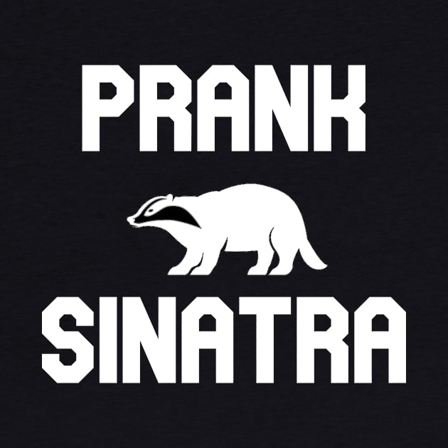 Prank Sinatra by Pretty Good Shirts